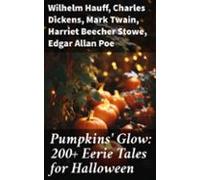 Pumpkins Glow: 200+ Eerie Tales For Halloween (ebook)