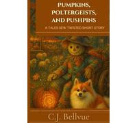 Pumpkins, Poltergeists, & Pushpins: A Witchy Cozy Mystery with Pumpkins, Ghosts, Magic, Familiars, Festivals, and Small-Town Secrets (Tales Sew Twisted)
