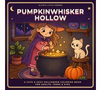 Pumpkinwhisker Hollow: A Cute & Cozy Halloween Coloring Book for Adults, Teens & Kids Featuring Witches, Ghosts, Cats and Magical Village Scenes for ... Fun (Pumpkinwhisker Hollow Coloring Books)