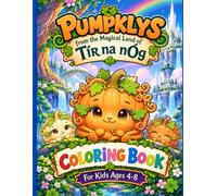 Pumpklys from the Magical land of Tír na nÓg - Coloring Book: For Kids Ages 4-8