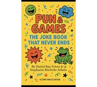 Pun & Games: The Joke Book That Never Ends