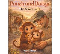 Punch And Daisy: The Bravest Gift: Book 3 (The Amazing Adventures of Punch)