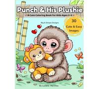 Punch & His Plushie: A Cute Coloring Book for Kids Ages 2-5 with 30 Easy & Adorable Images: Big & Simple Designs for Toddlers | Cute Animals and Easy ... rellenan espacios - ¡cuentan historias! Ca)