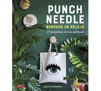 Punch Needle. Bordado En Relieve: 27 proyectos con sus patrones (TENDENCIAS JUVENILES)