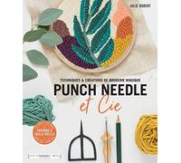 Punch Needle et Cie: Techniques et créations de broderie magique. Avec patrons: 31632