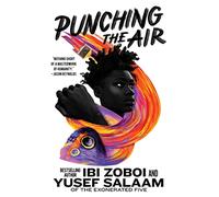 Punching the Air: A Carnegie Medal Shortlisted YA Novel of Race and Injustice in America