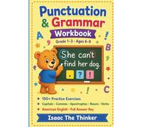 Punctuation and Grammar Workbook Grade 1-3: 150+ Practice Exercises with Capital Letters, Commas, Apostrophes, Nouns, Verbs, Adjectives and Sentences | American English | Ages 6-9
