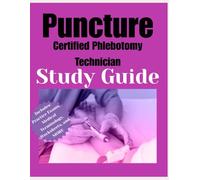 Puncture Certified Phlebotomy Technician Study Guide: Phlebotomy Technician Workbook