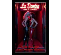 Punie en Latex : Les Dominas d’Ischia: Un conte BDSM Femdom de discipline, d’obéissance, de douleur et de renaissance féminine