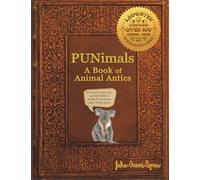 PUNimals: A Book of Animal Antics