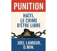 PUNITION: Haiti, Le Crime d'Etre Libre