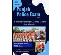 Punjab Police Exam Master Guide: 500+ MCQs for Guaranteed Success: Comprehensive Study Material & Practice Questions to Ace the Punjab Police Recruitment Exam