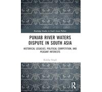 Disputa de aguas del Punjab en Asia del Sur – Legados, competencia política e intereses campesinos