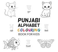 Punjabi Alphabet Colouring Book for Kids: Learn Gurmukhi Letters with Fun Pictures | An Engaging Activity Workbook | Truly Bilingual NRI Edition (Tasveeran 101)