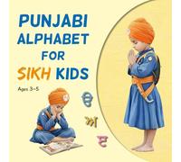 Punjabi Alphabet for Sikh Kids: Bilingual Early Learning Picture Book | Learn Sikh Values with Each Letter (NRI Punjabi Edition)