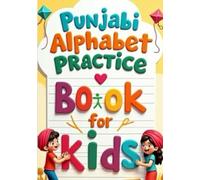 Punjabi Alphabet Practice Book for Kids: Learn Gurmukhi Letters with Tracing, Writing, and Fun Activities