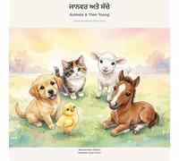 Punjabi Animals and Their Young: A Bilingual Gurmukhi-English Book for Toddlers