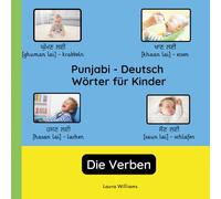 Punjabi - Deutsch Wörter für Kinder - Die Verben: Punjabi Lernen für Kinder und Anfänger - Zweisprachiges Bilderbuch auf Punjabi mit deutschen ... Kinderbücher (Deutsch-Punjabi))