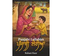 Punjabi Lullabies - Punjabi Loriyaan: A Folk-Art Illustrated Bedtime Book for Babies, Toddlers & Families