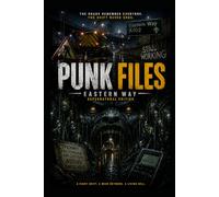 PUNK FILES: EASTERN WAY: Book One - The Glory & The Graphic (punks Files Series)