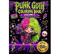 Punk Goth Coloring Book Volume 2: Totally 80s Gothic & Punk Pop Star Idol Fashion Coloring Book for Kids, Tweens, Teens & Adults