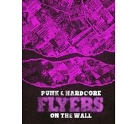 Punk & Hardcore Flyers on the Wall vol.1 (Heavy Music Archives)