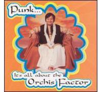 Punk, It's All About the Orchis Factor