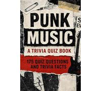 PUNK MUSIC - A Trivia Quiz Book: 175+ Questions & Trivia Facts