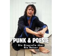 Punk & Poesie: Die Biografie über Rio Reiser. Komplett in Farbe