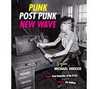 Punk post punk new wave: onstage, backstage, in your face 1978-1991