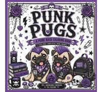Punk Pugs: Cute Pugs with a Punk Rock Attitude (Cute Goth Animals)