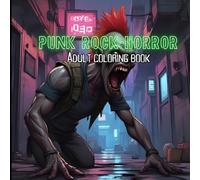 Punk Rock Horror Coloring Book: A Rebellious Collection of Creepy, Cool & Punk-Inspired Designs