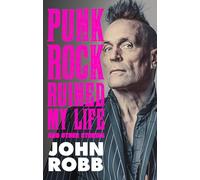 Punk rock ruined my life: And other stories