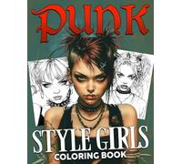 Punk Style Girls Coloring Book: Edgy Vibes Coloring Pages featuring Alternative Fashion Illustrations for Teens and Adults for Creative Expression and Stress Relief