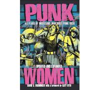 Punk Women (2nd Edition): 40 Years of Musicians Who Built Punk Rock (Punx)