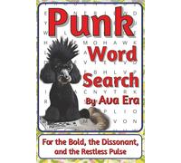 Punk Word Search Puzzle Book: Word Searches with Easy to Read Print about Music, Mohawks, Mayhem and More | 6 x 9 inches, 111 pages | 50+ ... Sharky Presents: Zeitgeist Series by Ava Era)