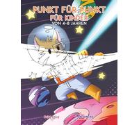 Punkt für Punkt für Kinder von 4-8 Jahren: Malbuch und Aktivitätsbuch für Jungen und Mädchen