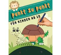 Punkt Zu Punkt Für Kinder Ab 10: Verbinden Sie die Punkte / großes Geschenk für Ihre Kinder (Punkt zu punkt mit den zahlen für Jungen und Mädchen)