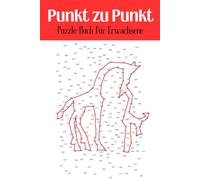 Punkt zu Punkt Puzzle-Buch für Erwachsene: 50 Anspruchsvolle Dot-to-Dot Rätsel für Entspannung, Konzentration & Gehirntraining (Band 1): Schwierige ... - Ideal als Geschenk für Puzzle-Liebhaber