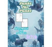 Punkt zu Punkt -süsse Tiere -Rätselblock und Malbuch in einem -für Kinder von 4-8 Jahren -50 wunderschöne Motive: Schwierigkeit leicht :das lustige ... für Jungen und Mädchen -bis zu 79 Punkte!