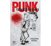 Punktraditionen: Alles, wirklich alles, was man über Punks wissen muss