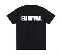 PUNMdrf66 I Eat Drywall Joke T Shirt Black XL