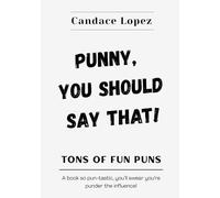 Punny You Should Say That!: Tons of Fun Puns