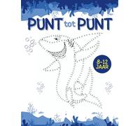 Punt tot Punt Meer dan 118 pagina’s tekenplezier voor kinderen 8-12 jaar: Verbind de punten en teken met plezier