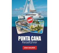 PUNTA CANA REISEFÜHRER 2026: Erleben Sie die Magie von Punta Cana, wo jede Welle eine Geschichte erzählt