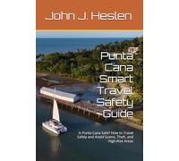 Punta Cana Smart Travel Safety Guide: Is Punta Cana Safe? How to Travel Safely and Avoid Scams, Theft, and High-Risk Areas (AllSourceTravel.com - Smart Travel Safety Guides)