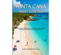 Punta Cana Travel Guide 2026
