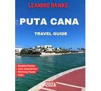 PUNTA CANA TRAVEL GUIDE 2026: The Best of Punta Cana: A Traveler’s Guide to Beaches, Culture, and Adventure