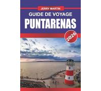 PUNTARENAS GUIDE DE VOYAGE 2026: Découvrez des joyaux cachés, des monuments historiques, des conseils de voyage et des expériences de vacances inoubliables