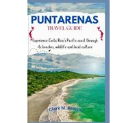 PUNTARENAS TRAVEL GUIDE: Experience Costa Rica's Pacific Coast through it's beaches, wildlife and local culture